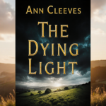 Book cover of The Dying Light shows golden title and author over a sunset‑blurred Devon summer landscape with shadows